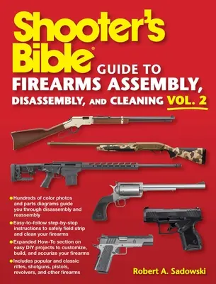 Strelecká biblia: Sprievodca montážou, demontážou a čistením strelných zbraní, 2. diel - Shooter's Bible Guide to Firearms Assembly, Disassembly, and Cleaning, Vol 2