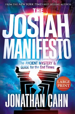 Joziášov manifest: Veľký výtlačok: Jošijský manifest v tlačenej verzii: Staroveké tajomstvo a sprievodca pre posledné časy - The Josiah Manifesto Large Print: The Ancient Mystery & Guide for the End Times