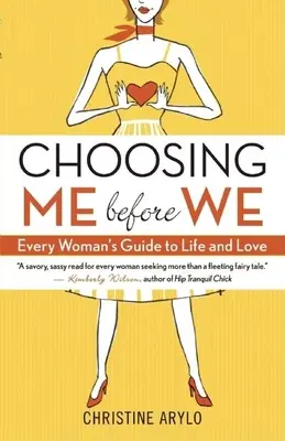 Voľba mňa pred nami: Sprievodca každej ženy životom a láskou - Choosing Me Before We: Every Woman's Guide to Life and Love