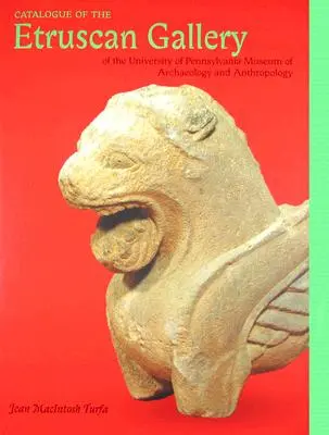 Katalóg etruskej galérie Múzea archeológie a antropológie Pensylvánskej univerzity - Catalogue of the Etruscan Gallery of the University of Pennsylvania Museum of Archaeology and Anthropology