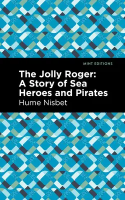 Veselý Roger: Príbeh o námorných hrdinoch a pirátoch - The Jolly Roger: A Story of Sea Heroes and Pirates