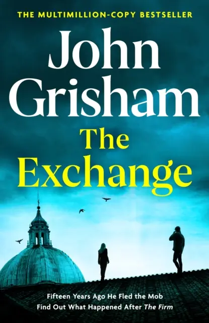 Výmena - Po firme - Najväčší Grisham za viac ako desať rokov - Exchange - After The Firm - The biggest Grisham in over a decade