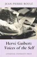 Herv Guibert: Hlasy seba samého, 4. zväzok - Herv Guibert: Voices of the Self Volume 4
