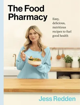 Potravinová lekáreň: Jednoduché, chutné a výživné recepty na podporu dobrého zdravia - The Food Pharmacy: Easy, Delicious, Nutritious Recipes to Fuel Good Health