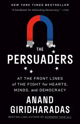 Presviedčatelia: V prvej línii boja o srdcia, mysle a demokraciu - The Persuaders: At the Front Lines of the Fight for Hearts, Minds, and Democracy