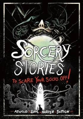 Čarodejnícke príbehy, ktoré vás vystrašia! - Sorcery Stories to Scare Your Socks Off!