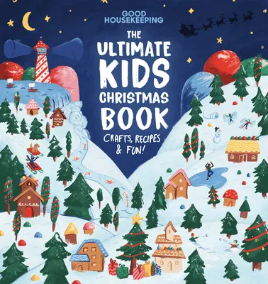 Good Housekeeping The Ultimate Kids Christmas Book - Good Housekeeping the Ultimate Kids Christmas Book