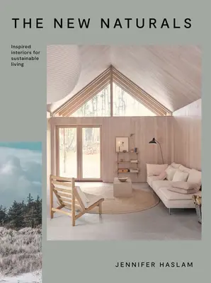 Nové prírodné látky: Inšpirované interiéry pre udržateľné bývanie - The New Naturals: Inspired Interiors for Sustainable Living