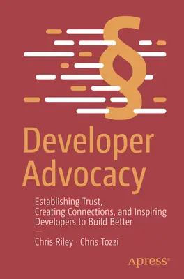 Obhajoba vývojárov: Dôvera, vytváranie kontaktov a inšpirovanie vývojárov k lepšiemu budovaniu - Developer Advocacy: Establishing Trust, Creating Connections, and Inspiring Developers to Build Better