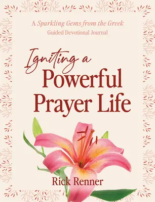 Zapálenie silného modlitebného života: Iskrivé drahokamy z gréčtiny Vedený devocionálny denník - Igniting a Powerful Prayer Life: A Sparkling Gems From the Greek Guided Devotional Journal