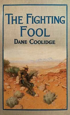 Bojujúci blázon: Príbeh zo západnej hranice - The Fighting Fool: A Tale of the Western Frontier