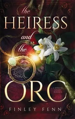Dedička a škriatok: Príšerácka fantasy romanca - The Heiress and the Orc: A Monster Fantasy Romance