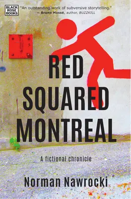 Red Squared Montreal: Fiktívna kronika - Red Squared Montreal: A Fictional Chronicle