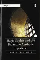 Hagia Sofia a byzantský estetický zážitok - Hagia Sophia and the Byzantine Aesthetic Experience