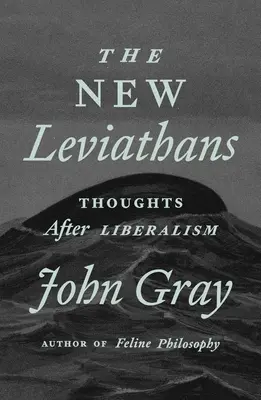 Noví Leviatani: Myšlienky po liberalizme - The New Leviathans: Thoughts After Liberalism