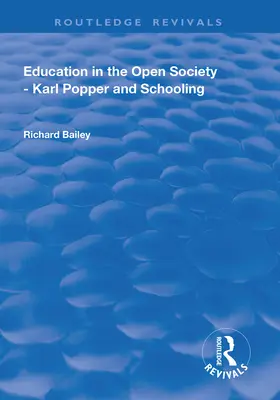 Vzdelávanie v otvorenej spoločnosti - Karl Popper a školstvo - Education in the Open Society - Karl Popper and Schooling