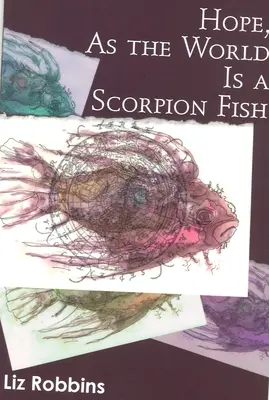 Nádej, lebo svet je škorpiónska ryba - Hope, as the World Is a Scorpion Fish