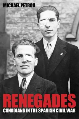 Odpadlíci - Kanaďania v španielskej občianskej vojne - Renegades - Canadians in the Spanish Civil War
