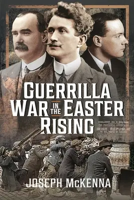 Partizánska vojna počas Veľkonočného povstania - Guerrilla War in the Easter Rising