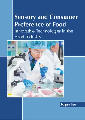 Senzorické a spotrebiteľské preferencie potravín: Inovatívne technológie v potravinárskom priemysle - Sensory and Consumer Preference of Food: Innovative Technologies in the Food Industry