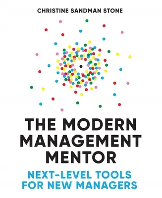 Mentor moderného manažmentu: Nástroje novej úrovne pre nových manažérov - The Modern Management Mentor: Next-Level Tools for New Managers