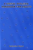 Užitočná príručka o dyslexii pre dospelých - Useful Dyslexia Handbook for Adults