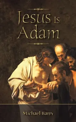 Ježiš je Adam - Jesus Is Adam