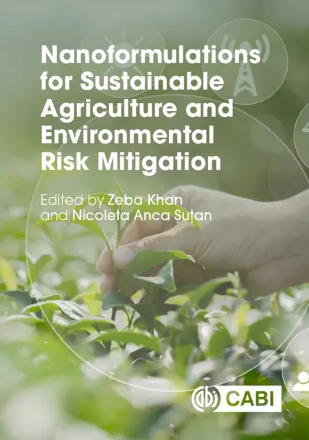 Nanoformulácie pre udržateľné poľnohospodárstvo a zmierňovanie environmentálnych rizík - Nanoformulations for Sustainable Agriculture and Environmental Risk Mitigation