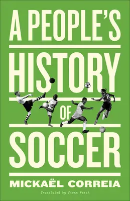 Ľudové dejiny futbalu - A People's History of Soccer