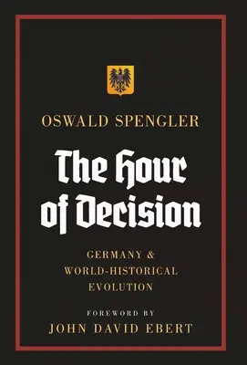 Hodina rozhodnutia: Nemecko a svetovo-historický vývoj - The Hour of Decision: Germany and World-Historical Evolution