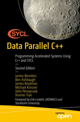 Data Parallel C++: Detektívne systémy: Desatoro pre programovanie akcelerovaných systémov pomocou C++ a Sycl - Data Parallel C++: Programming Accelerated Systems Using C++ and Sycl