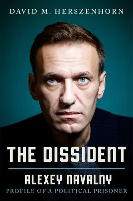 Disident: Alexej Navaľnyj: Navaľnyj: profil politického väzňa - The Dissident: Alexey Navalny: Profile of a Political Prisoner