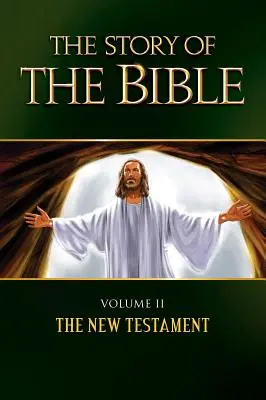 Príbeh Biblie: II. diel - Nový zákon - The Story of the Bible: Volume II - The New Testament
