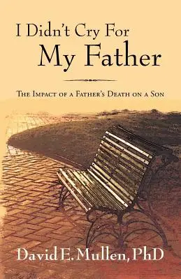 Neplakal som pre otca, Vplyv otcovej smrti na syna - I Didn't Cry For My Father, The Impact of a Father's Death on a Son