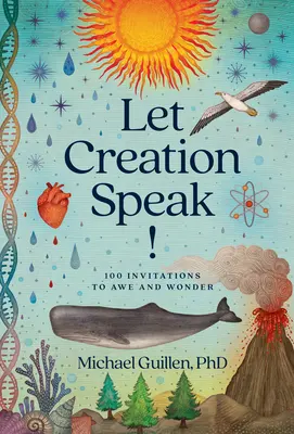 Nechajme prehovoriť stvorenie! 100 výziev k úžasu a úžasu - Let Creation Speak!: 100 Invitations to Awe and Wonder