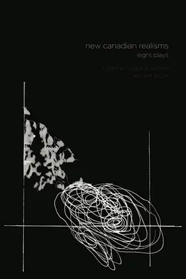Nové kanadské realizmy: Osem hier - New Canadian Realisms: Eight Plays