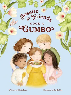 Josette a jej priatelia varia gumbo - Josette and Friends Cook a Gumbo