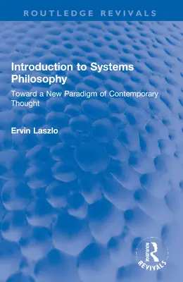 Úvod do systémovej filozofie: Úvod do filozofie: K novej paradigme súčasného myslenia - Introduction to Systems Philosophy: Toward a New Paradigm of Contemporary Thought