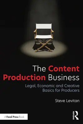 The Content Production Business: Vydavateľstvo Content: právne, ekonomické a kreatívne základy pre producentov - The Content Production Business: Legal, Economic and Creative Basics for Producers