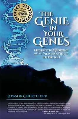 Džin vo vašich génoch: Epigenetická medicína a nová biológia zámeru - The Genie in Your Genes: Epigenetic Medicine and the New Biology of Intention