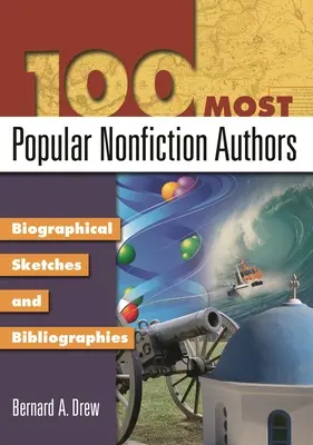 100 najobľúbenejších autorov literatúry faktu: Životopisné náčrty a bibliografie - 100 Most Popular Nonfiction Authors: Biographical Sketches and Bibliographies