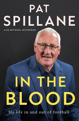 V krvi: Môj život vo futbale a mimo neho - In the Blood: My Life In, and Out, of Football
