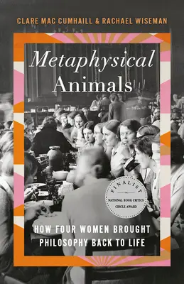 Metafyzické zvieratá: Ako štyri ženy oživili filozofiu - Metaphysical Animals: How Four Women Brought Philosophy Back to Life