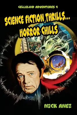 Celuloidové dobrodružstvá 4 Vedecko-fantastické vzrušenie... Hororové mrazenie - Celluloid Adventures 4 Science Fiction Thrills...Horror Chills