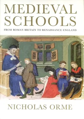Stredoveké školy: Od rímskej Británie po renesančné Anglicko - Medieval Schools: From Roman Britain to Renaissance England