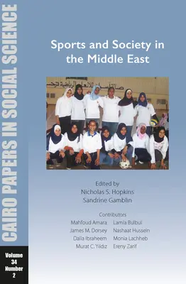Šport a spoločnosť na Blízkom východe: 34, č. 2: Cairo Papers in Social Science Vol. 34, No. 2 - Sports and Society in the Middle East: Cairo Papers in Social Science Vol. 34, No. 2