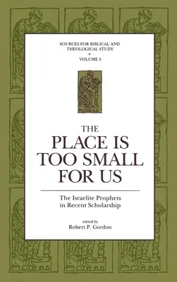 Miesto je pre nás príliš malé: Izraelskí proroci v najnovšej vedeckej literatúre - The Place Is Too Small for Us: The Israelite Prophets in Recent Scholarship