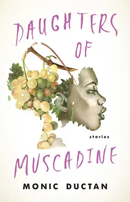 Dcéry Muscadine: Príbehy - Daughters of Muscadine: Stories