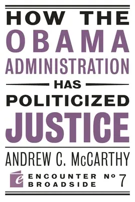 Ako Obamova vláda spolitizovala justíciu: Úvahy o politike, slobode a štáte - How the Obama Administration Has Politicized Justice: Reflections on Politics, Liberty, and the State