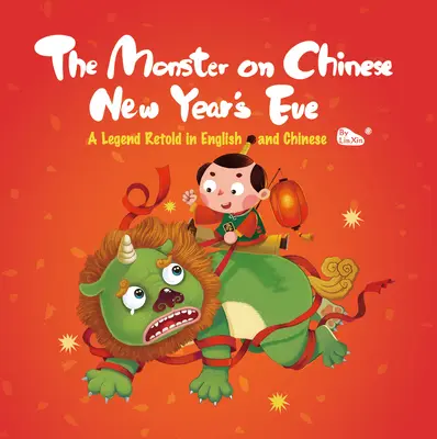 Netvor na čínsky Nový rok: Legenda prerozprávaná v angličtine a čínštine - The Monster on Chinese New Year's Eve: A Legend Retold in English and Chinese
